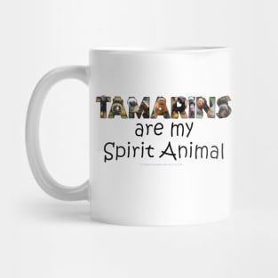 Tamarins are my spirit animal - wildlife oil painting word art Mug